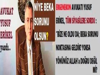 ERGENEKON AVUKATI YUSUF ERİKEL, TÜM SİYASİLERE SORDU : “BİZE NE OLDU DA; BEKA SORUNU NOKTASINA GELDİK? YOKSA YÖNÜNÜZ ALLAH’a DOĞRU DEĞİL Mİ?”