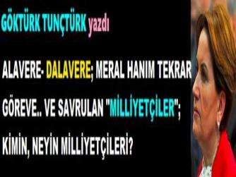 ALAVERE- DALAVERE; MERAL HANIM TEKRAR GÖREVE.. VE SAVRULAN 