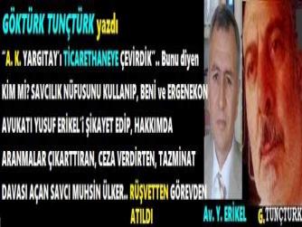 “A. K. YARGITAY’ı TİCARETHANEYE ÇEVİRDİK”.. Bunu diyen KİM Mİ? BENİ ve ERGENEKON AVUKATI YUSUF ERİKEL’i ŞİKAYET EDİP, HAKKIMDA ARANMALAR ÇIKARTTIRAN, CEZA VERDİRTEN, TAZMİNAT DAVASI AÇAN SAVCI MUHSİN ÜLKER.. RÜŞVETTEN GÖREVDEN ATILDI