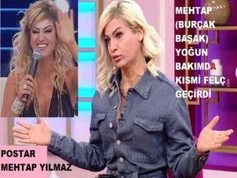 DUALARINIZI EKSİK ETMEYİNİZ.. POPSTAR MEHTAP (BURÇAK BAŞAK), YOĞUN BAKIMDA, KİSMİ FELÇ GEÇİRDİ