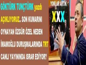 AÇIKLIYORUZ.. SON KUMARINI OYNAYAN ÖZGÜR ÖZEL NEDEN İMAMOĞLU DURUŞMALARINDA TRT CANLI YAYININDA ISRAR EDİYOR? 