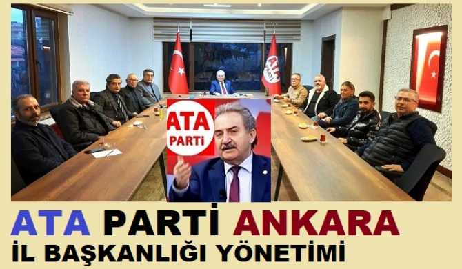 ATA PARTİ ANKARA İL BAŞKANLIĞI KURULDU. İL BAŞKANI; CAVİT YILDIRIM OLDU