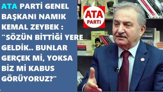 ATA PARTİ GENEL BAŞKANI NAMIK KEMAL ZEYBEK’ten, FLAŞ AÇIKLAMA : “İSLAM ÜLKELERİ ARASINDA; ‘BAŞSAVCILAR BİRLİĞİ’ KURULUYORMUŞ.. SÖZÜN BİTTİĞİ YERE GELDİK”