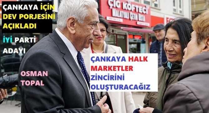 İYİ PARTİ ÇANKAYA BELEDİYE BAŞKAN ADAYINDAN; ÇANKAYALILARI ÇOK SEVİNDİRECEK, VURGUNCULARI ve ETİKET CAMBAZLARINI DİZE GETİRECEK DEV PROJE : “TÜM ÜRÜNLERİ; ÜRETİCİDEN, HALKA SATIŞA SUNACAK ‘ÇANKAYA HALK MARKETLER’ ZİNCİRİ”