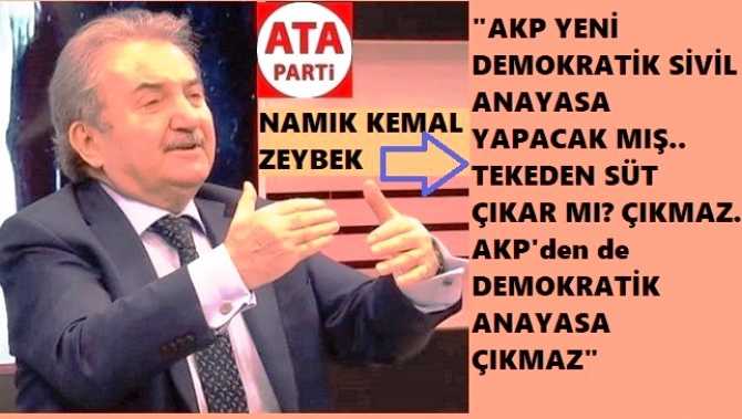 ATA PARTİ’den; AKP’nin “DEMOKRATİK YENİ SİVİL ANAYASA YAPMA” ÇAĞRISINA CEVAP : “TEKEDEN SÜT, AKP’den de DEMOKRATİK SİVİL ANAYASA ÇIKMAZ”