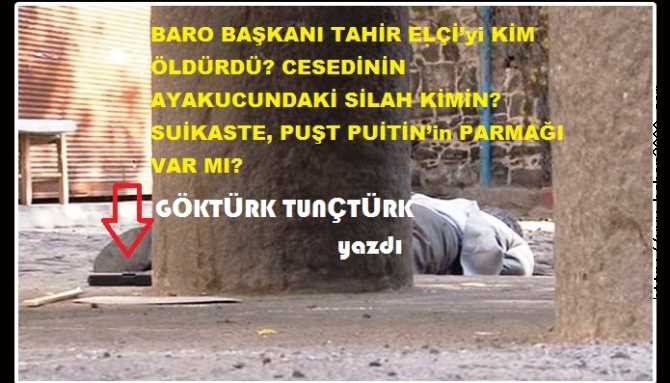 TAHİR ELÇİ’yi KİM ÖLDÜRDÜ? AYAKUCUNDAKİ SİLAH KİMİN? SUİKASTE, PUŞT PUİTİN’in PARMAĞI VAR MI