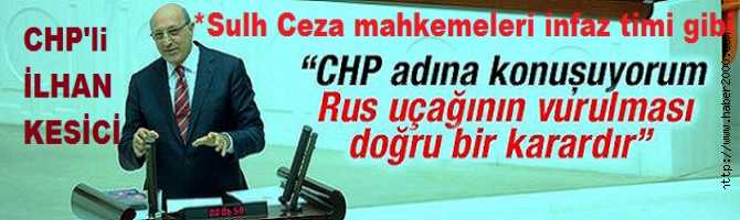 CHP'den AKP'ye UÇAK DÜŞÜRME DESTEĞİ ve 'İNFAZ TİMİ' ELEŞTİRİSİ