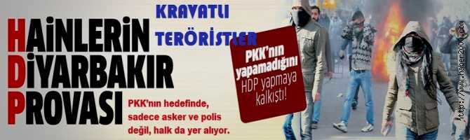 HAİNLERİN, DİYARBAKIR PROVASI .. PKK ve HDP, KÜRTLERİ İNTİKAM ATEŞİNİN İÇİNE ATTI