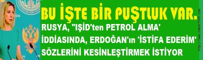 IŞİD PETROLÜ KİMİ YAKACAK?. RUSYA'dan ÇOK İDDİALI, İLGİNÇ HATIRLATMA : 