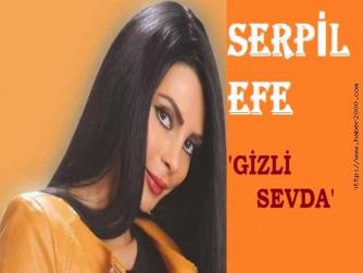 TÜRKÜLERİN SULTANI SERPİL EFE’nin, ‘GİZLİ SEVDA’ sı ÇIKIYOR