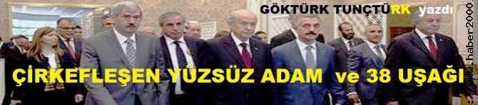 ÇİRKEFLEŞEN YÜZSÜZ ADAM  ve 38 UŞAĞI.. 