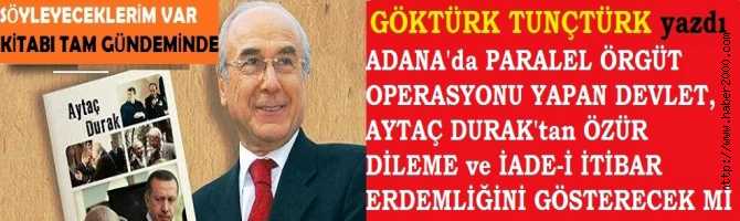 ADANA’da PARALEL ÇETE OPERASYONU YAPAN DEVLET, UYDURUK SUÇLARLA HAKSIZ ve KASTILI OLARAK, BÜYÜKŞEHİR BELEDİYE BAŞKANLIĞINI 3,5 YIL ELİNDEN ALDIĞI  AYTAÇ DURAK’tan ÖZÜR DİLEMELİ ve İADE-İ İTİBAR İŞLEMİNDE BULNUMALIDIR. NEDEN Mİ?