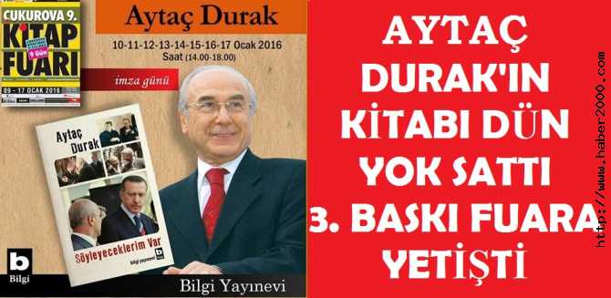 AYTAÇ DURAK'IN, 'SÖYLEYECEKLERİM VAR' KİTABI, FUARDA YOK SATTI. YOĞUN TALEP ÜZERİNE 3. BASKI YETİŞTİRİLDİ