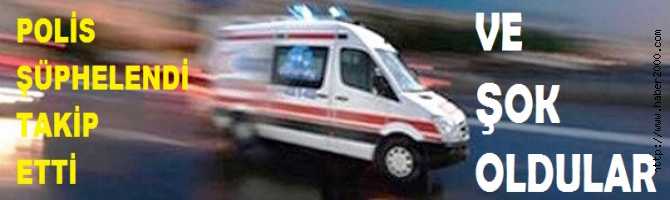 POLİS, İSTANBUL'da AMBULANSTAN ŞÜPHELENDİ, TAKİP ETTİ.. DURDURUNNCA ŞOK OLDU