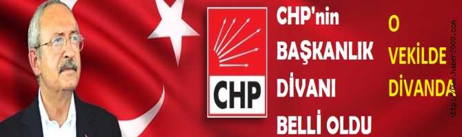 CHP'nin BAŞKANLIK DİVANI BELLİ OLDU. O VEKİL DE VAR. İŞTE O İSİMLER