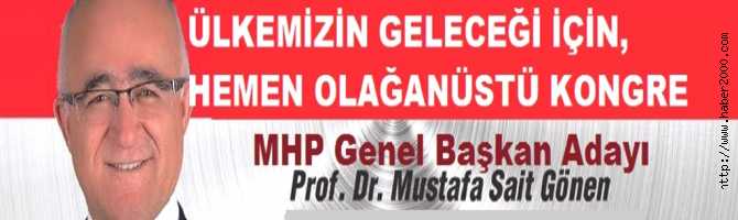 İSTANBUL ESKİ ÜLKÜ OCAKLARI BAŞKANI ve ESKİ KONYA MİLLETVEKİLİ MUSTAFA SAİT GÖNEN'de, MHP GENEL BAŞKAN ADAYI