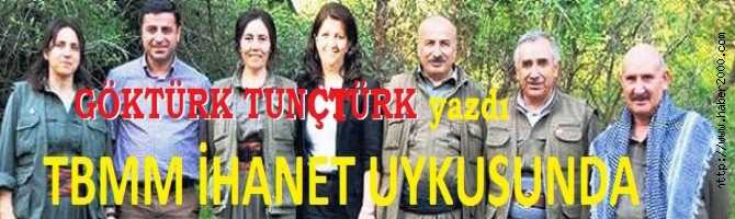 MECLİS, GAFLETİNDE NEDEN ISRAR EDİYOR? HER GÜN ŞEHİTLER VERİYORUZ, KATİLLERİ MECLİSTE CİRİT ATIYOR, DEVLETİ TEHDİT EDİYORLAR.. BUNUN ADI TBMM’in İHANETİDİR