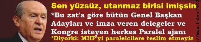 BAHÇELİ'nin YÜZSÜZLÜĞÜ ve İHANETİ TAVAN YAPTI. BU ZAT'a GÖRE; GENEL BAŞKAN ADAYLARININ HEPSİ ve KONGRE İSTEYEN HERKES AJAN