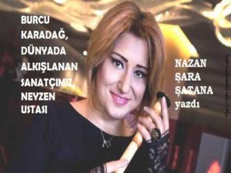 DÜNYADA, AYAKTA ALKIŞLANAN SANATÇIMIZ; BURCU KARADAĞ