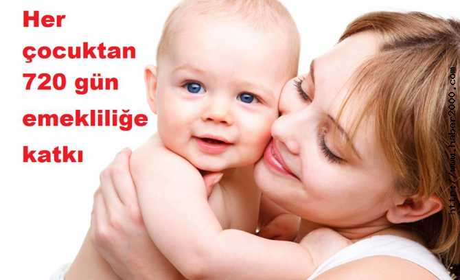 ÇALIŞAN ANNELER, 6 YIL ÖNCE EMEKLİ OLABİLİRSİNİZ 