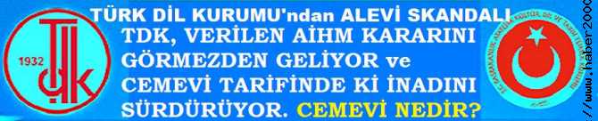 TÜRK DİL KURUMU'nda; 'CEMEVİ' SKANDALI. TDK, AİHM KARARINI NEDEN UYGULAMIYOR? CEMEVİ; 'TOPLANMA YERİ' mi, 'İBADETHANE'mi?