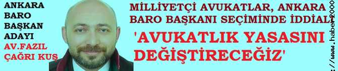 MİLLİYETÇİ AVUKATLARIN ANKARA BARO BAŞKAN ADAYI AV. FAZIL ÇAĞRI KUŞ OLDU