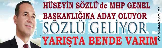 ADANA BÜYÜKŞEHİR BELEDİYE BAŞKANI HÜSEYİN SÖZLÜ, MHP GENEL BAŞKAN ADAYI OLACAK