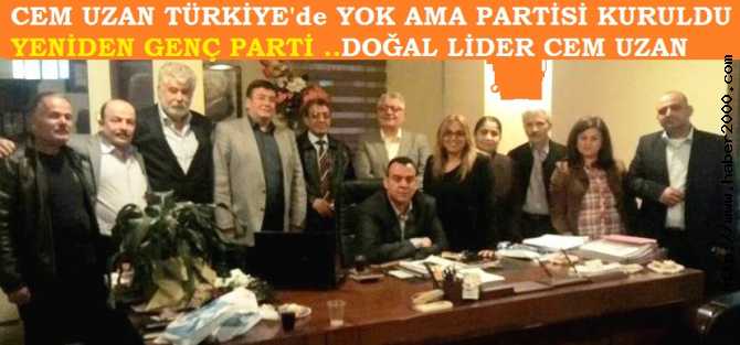 CEM UZAN, DOĞAL LİDER.. YENİDEN GENÇ PARTİ KURULLDU