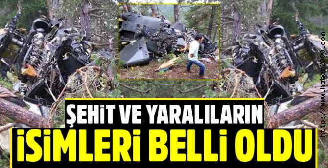 ASKERİ HELİKOPTER KAZASINDA ŞEHİT VE YARALILARIN İSİMLERİ