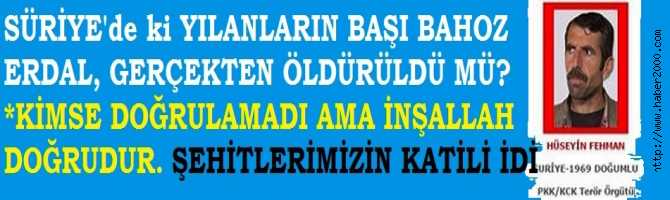 PKK'nın, 2 NUMARALI KUDUZ KÖPEĞİ BAHOZ GERÇEKTEN ÖLDÜRÜLDÜ MÜ? ONLARCA ŞEHİDİMİZİN KATİLİ İDİ