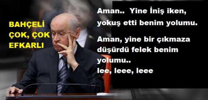 BAHÇELİ BU GÜNLERDE ÇOK, ÇOK EFKARLI.. EFSANE BARAK KRALI RAHMETLİ HALİT ARAPOĞLU’nun, ‘ZALIM FELEK YİNE ÇIKMAZA DÜŞÜRDÜ YOLUMU’  HOYRATINI DİNLİYOR