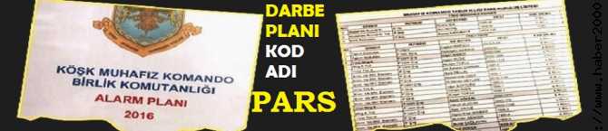 KOD ADI : PARS .. HAİN DARBE GİRİŞİMİNİN TÜM PLANLARI ELE GEÇİRİLDİ