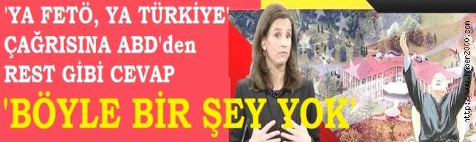 ABD'den, ERDOĞAN'ın; 'YA FETÖ, YA TÜRKİYE.. SEÇİMİNİ YAP' ÇAĞRISINA REST GİBİ CEVAP