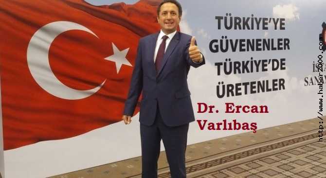 ERCAN VARLIBAŞ : 'DEMOKRASİ, SANAYİ İLE GELİŞİR'