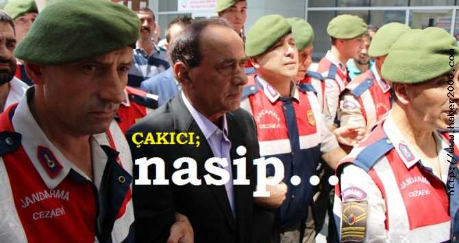 BOZKURT ALAATTİN ÇAKICI : 'NASİPSE TAHLİYE OLURUZ'