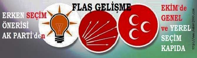 FLAŞ.. GENEL ve YEREL SEÇİM KAPIDA..ERKEN SEÇİM İSTEMİ AKP'den