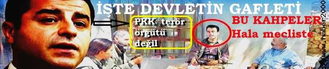 DEVLETİN DERİN GAFLETİ .. 'PKK TERÖR ÖRGÜTÜ DEĞİLDİR' DİYEN ŞEREFSİZLER HALA MECLİSTE.. PEKİ, ŞEHİTLERİ NİÇİN VERİYORUZ?