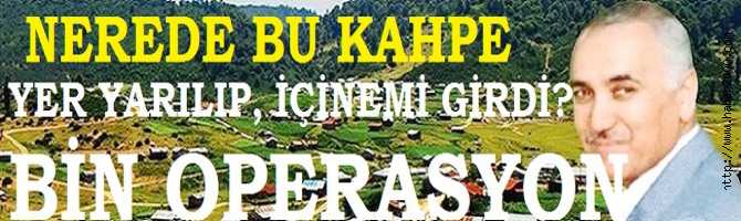 NEREDE BU KAHPE? BİN OPERASYON YAPILDI, BULUNAMADI.. YER YARILIP, İÇİNEMİ GİRDİ BU ALÇAK