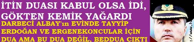 İTİN DUASI KABUL OLSA İDİ, GÖKTEN KEMİK YAĞARDI.. FETOŞ'un DARBECİLERİ HIDRELLEZ DUASINI DA DEĞİŞTİRMİŞLER. İŞTE ERDOAĞAN ve ERGENEKONCULAR İÇİN YAZILAN O BEDDUA 