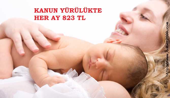 YASALAŞTI.. DOĞUM YAPAN ANNEYE HER AY 823 LİRA