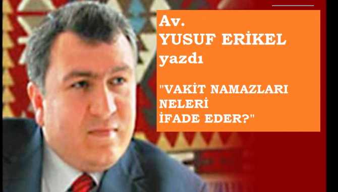 VAKİT NAMAZLARI NELERİ İFADE EDERLER