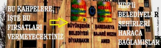 HDP'li BELEDİYELERDE, GEÇİCİ İŞÇİ GÖZÜKEN, HARAÇ EKİBİ PKK'lı TERÖRİSTLER