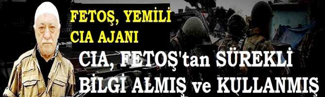 FETOŞ, YEMİNLİ CIA AJANI İMİŞ