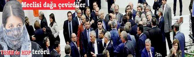 HDP'li MİLLETVEKİLLERİ; MECLİSİ DAĞA ÇEVİRDİLER