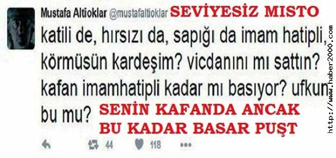 DİNE, İMAM HATİPLİLERE HAKARET EDEREK GÜNDEME GELEN SEVİYESİZ MUSTAFA'ya CEVABIMIZ : 