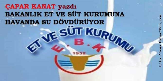 BAKANLIK ET VE SÜT KURUMUNA HAVANDA SU DÖVDÜRÜYOR