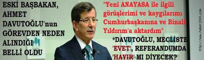 AHMET DAVUTOĞLU'nun NEDEN ANİDEN GÖREVDEN ALINDIĞI BELLİ OLDU.. DAVUTOĞLU, MECLİSTE 'EVET', REFERANDUMDA 'HAYIR' mı DİYECEK?