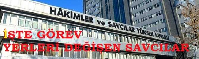 ANKARA BAŞSAVCISI DEĞİŞTİ. İŞTE GÖREV YERİ DEĞİŞEN SAVCILARIN İSİMLERİ