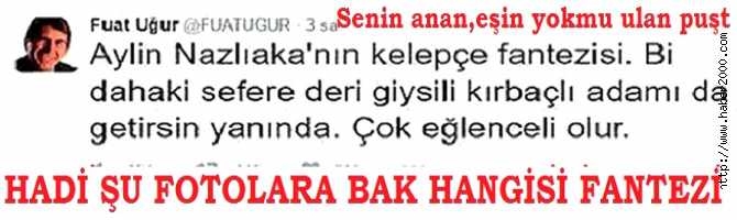 CHP’li KADIN MİLLETVEKİLLERİNE, ‘FANTEZİ YAPIYORLAR’ EDEPSİZLİĞİNİ KURGULAYAN, YALAKA YANDAŞ O GAZETECİYE CEVABIMIZ VAR : “ULAN PUŞT; SENİN ANAN, EŞİN YOK MU?”