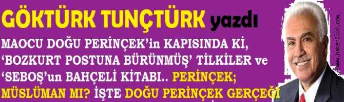 MAOCU DOĞU PERİNÇEK’in KAPISINDA Kİ, ‘BOZKURT POSTUNA BÜRÜNMÜŞ’ TİLKİLER ve ‘SEBOŞ’un BAHÇELİ KİTABI.. PERİNÇEK; MÜSLÜMAN MI?. İŞTE DOĞU PERİNÇEK GERÇEĞİ